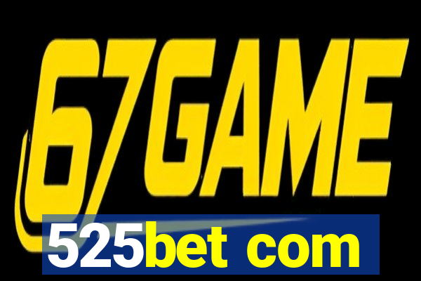 525bet com